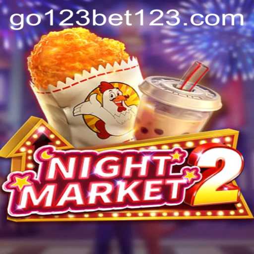 Exploring NightMarket2: The Exciting New Game on go123bet